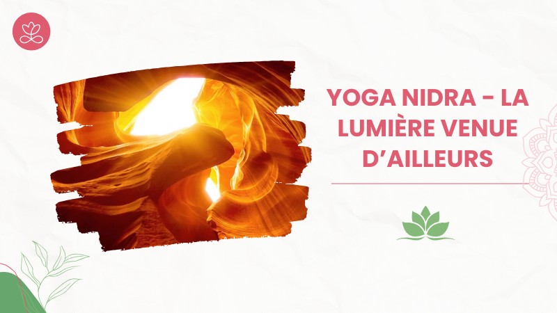Jour 7. Yoga Nidra - La lumière venue d’ailleurs avec Stéphane Lachance (22 min)